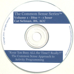 "Keep 'Em Busy ALL The Time!! Really?!?" - The Common Sense Approach to Activity Programming, Disc 7